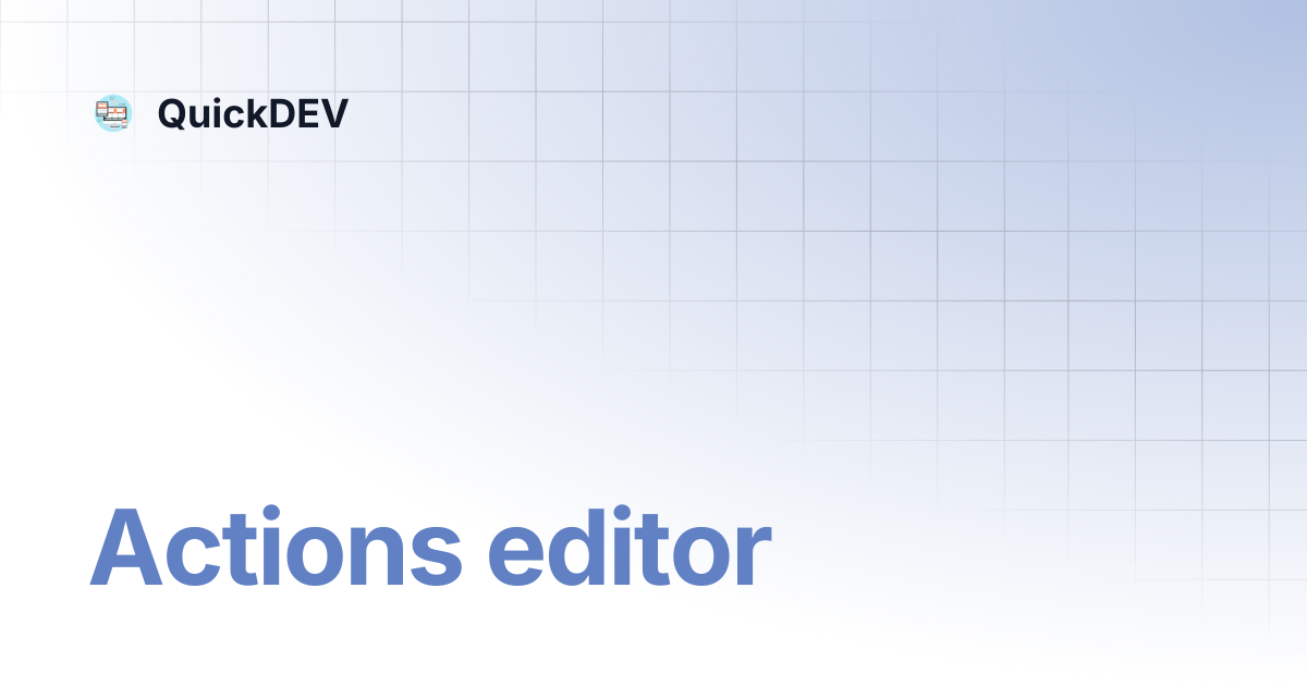 Actions editor quickdev